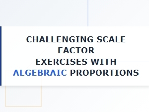 Mastering Algebraic Proportions Through Scale Challenges