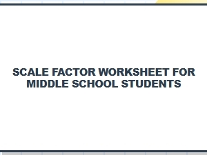 Understanding Scale Factor: a Guided Worksheet Tutorial
